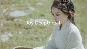 Joy Deepthroat